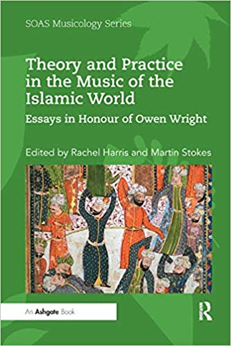 Theory and Practice in the Music of the Islamic World: Essays in Honour of Owen Wright - Original PDF